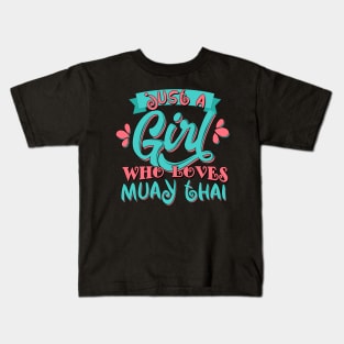 Just A Girl Who Loves Muay Thai Gift print Kids T-Shirt